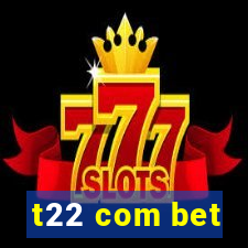 t22 com bet